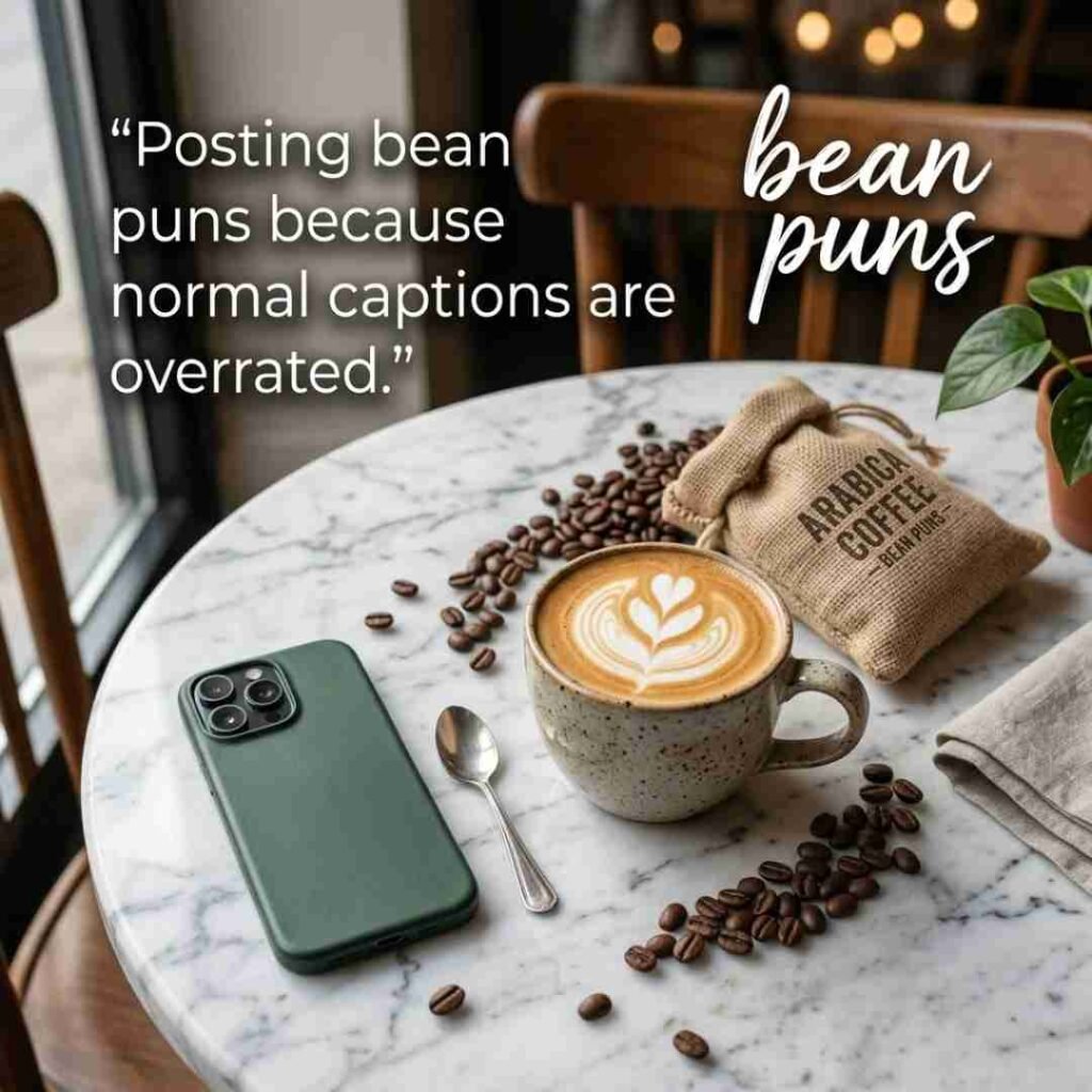 Clever Instagram-themed bean puns image showing coffee beans, smartphone, and latte arranged in a stylish flat lay composition.