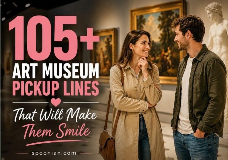 Art Museum Pickup Lines – 105+ Funny and Flirty Lines to Make Them Smile