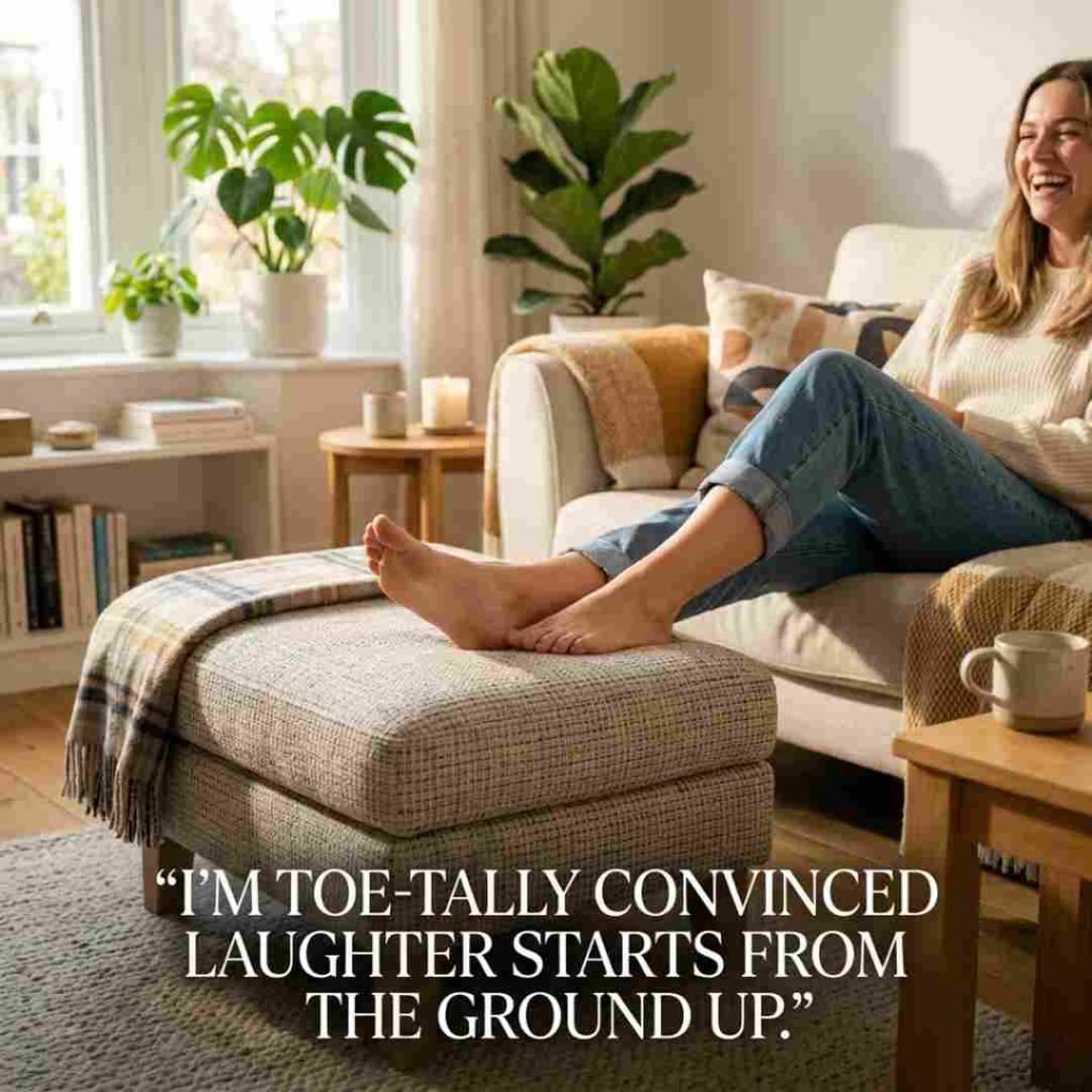 Best toe puns image featuring relaxed feet in a modern living room with the quote I’m toe-tally convinced laughter starts from the ground up.