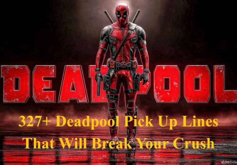 Deadpool Pick Up Lines featuring 327+ funny and flirty lines to make your crush smile and start a conversation.